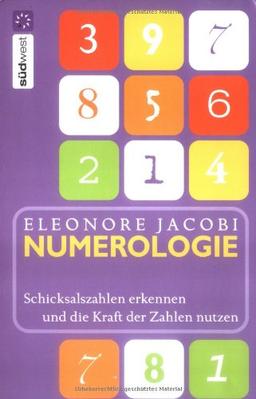 Numerologie: Schicksalszahlen erkennen und die Kraft der Zahlen für sich nutzen