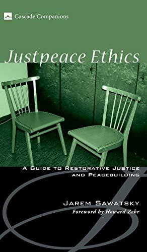 Justpeace Ethics: A Guide to Restorative Justice and Peacebuilding (Cascade Companions)