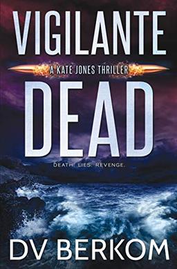 Vigilante Dead: A Kate Jones Thriller