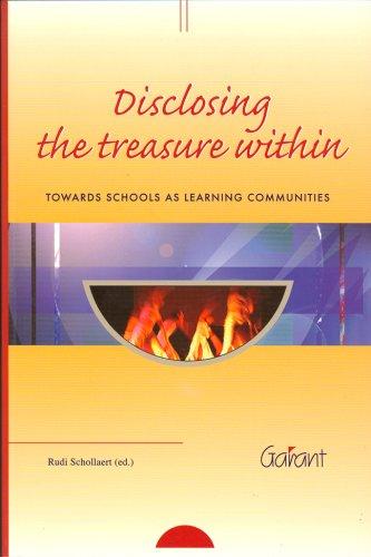 Disclosing the Treasure Within: Towards Schools As Learning Communities