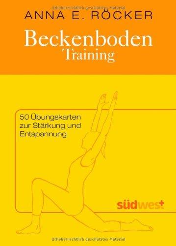 Beckenboden-Training: 50 Übungskarten zur Stärkung und Entspannung