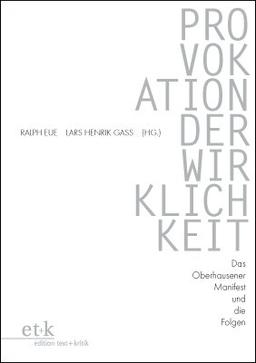 Provokation der Wirklichkeit: Das Oberhausener Manifest und die Folgen