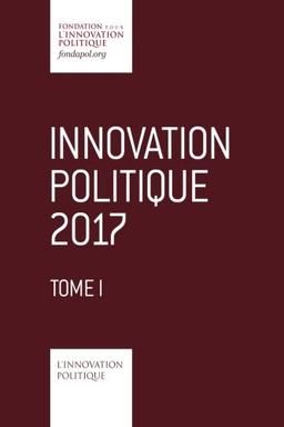 Innovation politique 2017 - Tome 1