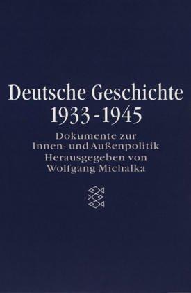 Deutsche Geschichte 1933-1945: Dokumente zur Innen- und Außenpolitik. (Erinnern für die Zukunft; Die Zeit des Nationalsozialismus)