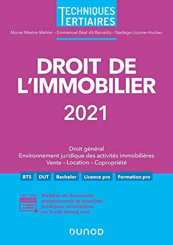 Droit de l'immobilier 2021 : droit général, environnement juridique des activités immobilières, vente, location, copropriété