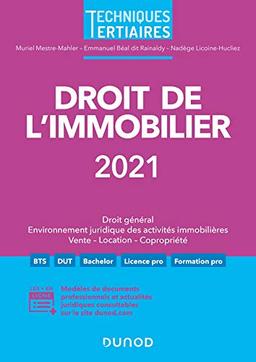 Droit de l'immobilier 2021 : droit général, environnement juridique des activités immobilières, vente, location, copropriété