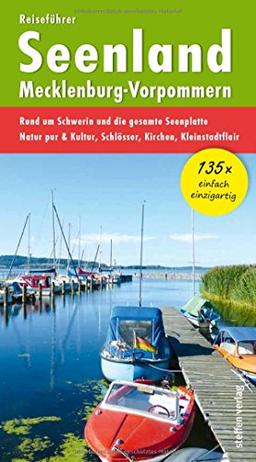 Reiseführer Seenland Mecklenburg-Vorpommern: Rund um Schwerin und die gesamte Seenplatte - Natur pur & Kultur, Schlösser, Kirchen, Kleinstadtflair