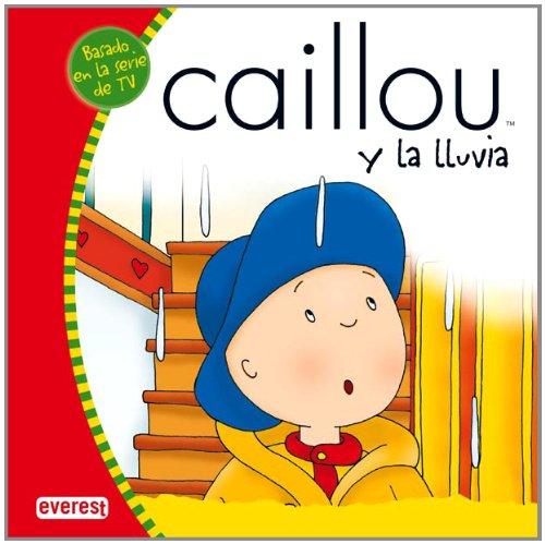 Caillou y la lluvia (Mis cuentos de Caillou)