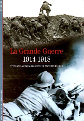 La Grande Guerre : 1914-1918