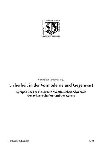 Sicherheit in der Vormoderne und Gegenwart (Veröffentlichung der NRW Akademie der Wissenschaften und der Künste - Sonderveröffentlichungen)