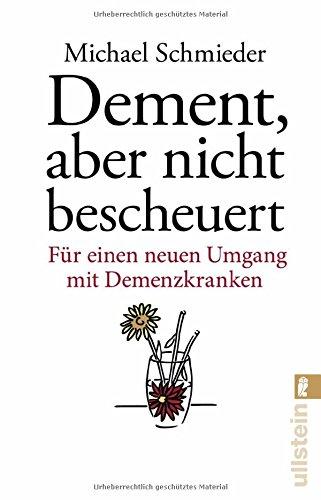 Dement, aber nicht bescheuert: Für einen neuen Umgang mit Demenzkranken