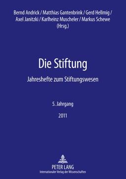 Die Stiftung: Jahreshefte zum Stiftungswesen- 5. Jahrgang 2011