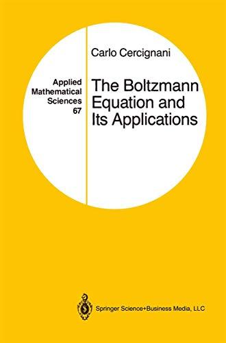 The Boltzmann Equation and Its Applications (Applied Mathematical Sciences, 67, Band 67)