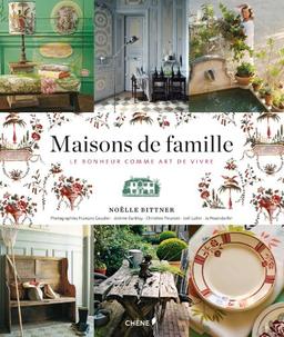 Maisons de famille : le bonheur comme art de vivre