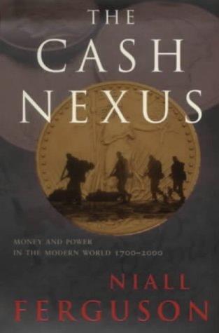 The Cash Nexus: Money and Power in the Modern World (Allen Lane History)