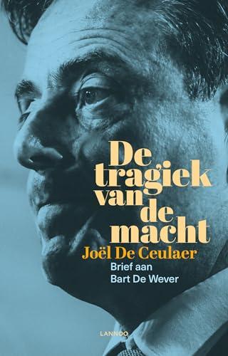 De tragiek van de macht: Brief aan Bart De Wever