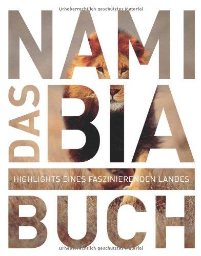 Das Namibia Buch: Highlights eines Faszinierenden Landes