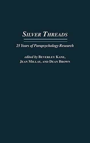 Silver Threads: 25 Years of Parapsychology Research