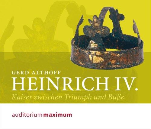 Heinrich IV: Kaiser zwischen Triumpf und Buße