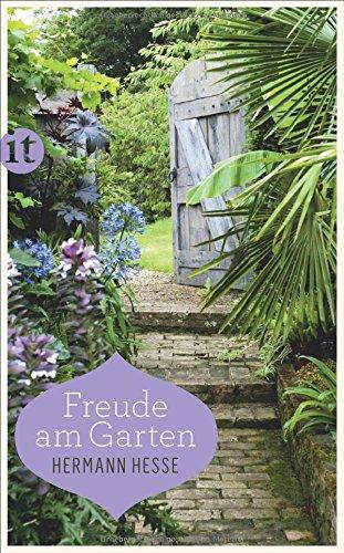 Freude am Garten: Betrachtungen, Gedichte und Fotografien (insel taschenbuch)