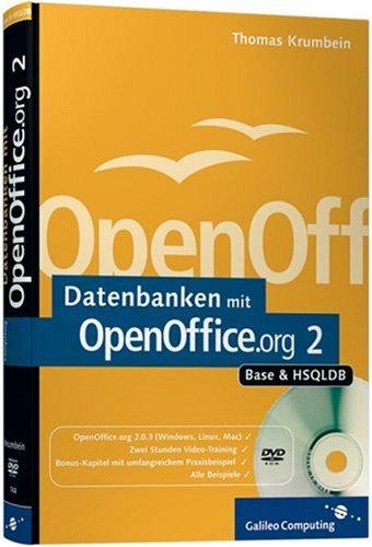 Datenbanken mit OpenOffice.org Base: Inkl. OpenOffice.org 2.02 auf Buch-DVD, 50 S. Bonus-Kapitel, Beispiele (Galileo Computing)