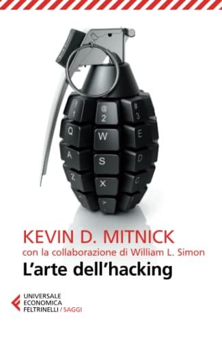 L'arte dell'hacking (Universale economica. Saggi, Band 8360)