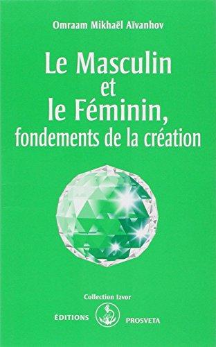 Le masculin et le féminin, fondements de la création