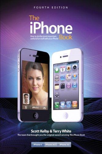 The iPhone Book: How to Do the Most Important, Useful & Fun Stuff with Your iPhone (iPhone Books)