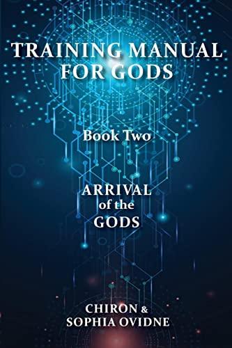 Training Manual for Gods, Book Two: Arrival of the Gods