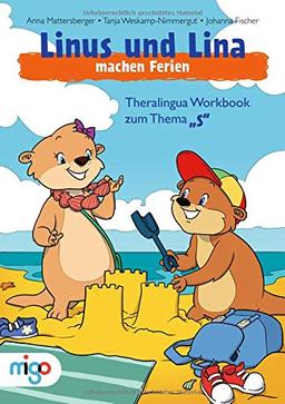 Linus und Lina machen Ferien: Theralingua Workbook zum Thema “S“