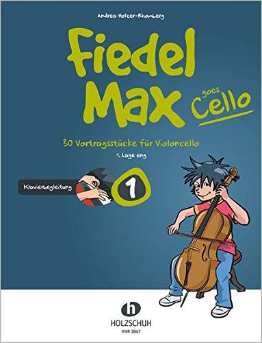 Fiedel-Max Goes Cello 1: Klavierbegleitung - 30 Vortragsstücke für Violoncello (1. Lage eng)