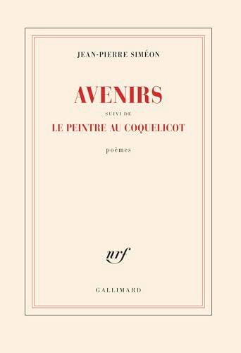 Avenirs. Le peintre au coquelicot : poèmes