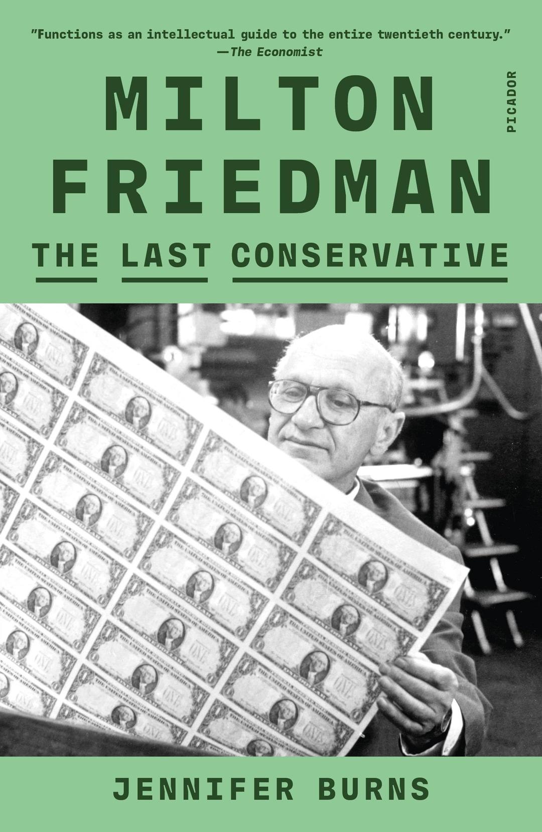 Milton Friedman: The Last Conservative