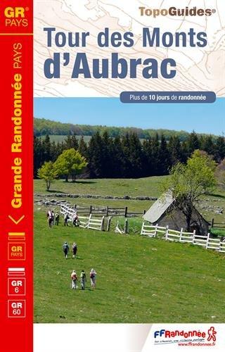 Tour des Monts d'Aubrac : GR Pays, GR 65, GR 6, GR 60 : plus de 10 jours de randonnée