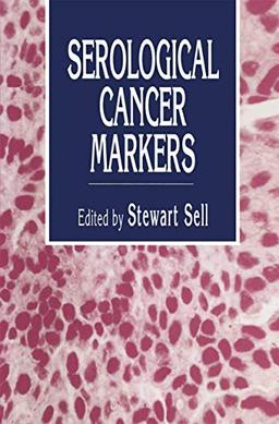 Serological Cancer Markers (Contemporary Biomedicine, 11, Band 11)