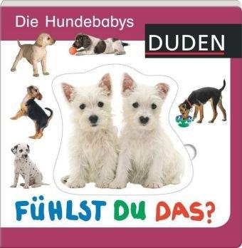 Duden. Fühlst du das? Die Hundebabys