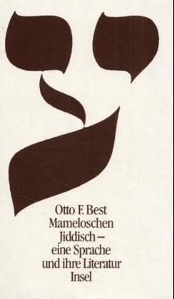 Mameloschen. Jiddisch, eine Sprache und ihre Literatur