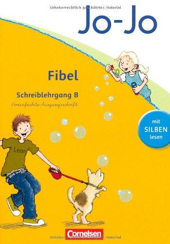 Jo-Jo Fibel - Aktuelle allgemeine Ausgabe: Schreiblehrgang B in Vereinfachter Ausgangsschrift