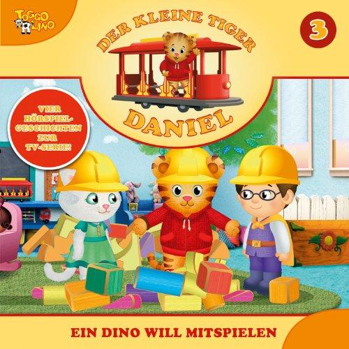 Der kleine Tiger Daniel - CD / Ein Dino will mitspielen