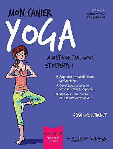 Mon cahier yoga : la méthode feel good et détente !