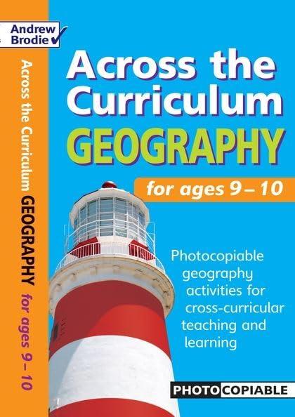 Geography for Ages 9-10: Photocopiable Geography Activities for Cross-curricular Teaching and Learning (Across the Curriculum: Geography)