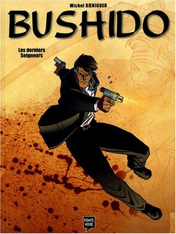 Bushido. Vol. 1. Les derniers seigneurs