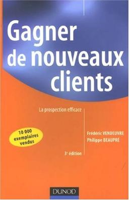 Gagner de nouveaux clients : la prospection efficace