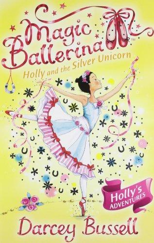 Holly and the Silver Unicorn (Magic Ballerina)