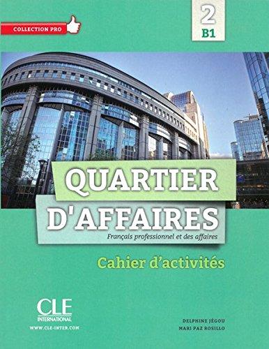 Quartier d'affaires 2: Cahier d'exercices