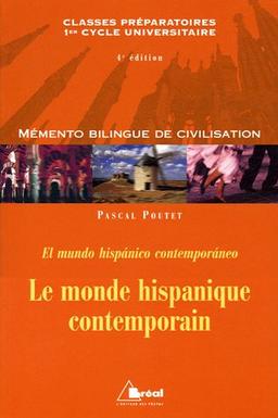 Le monde hispanique contemporain : classes préparatoires, premier cycle universitaire. El mundo hispanico contemporaneo