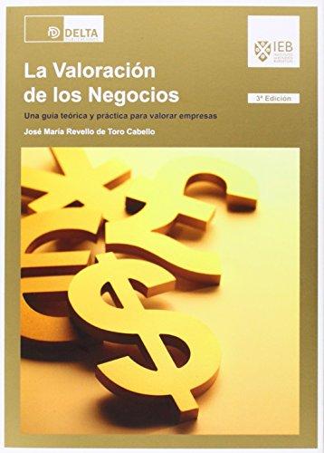 La valoración de los negocios : una guía teórico y práctica para valorar empresas