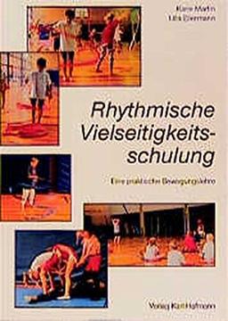 Rhythmische Vielseitigkeitsschulung: Eine praktische Bewegungslehre