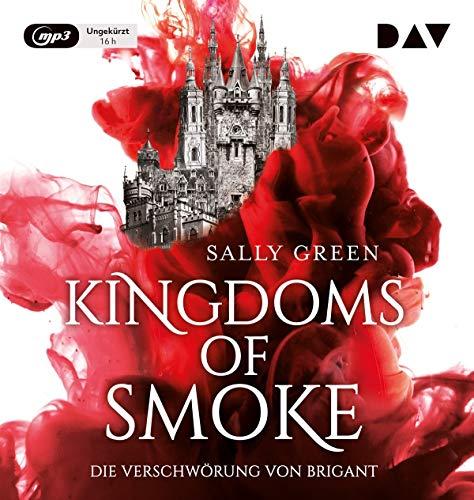 Kingdoms of Smoke – Teil 1: Die Verschwörung von Brigant: Ungekürzte Lesung mit Tanya Kahana, Marius Clarén u.v.a. (2 mp3-CDs)