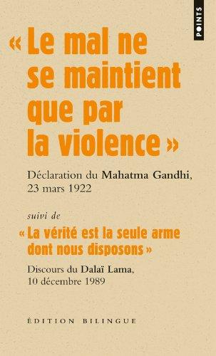 Les grands discours. Le mal ne se maintient que par la violence : déclaration du Mahatma Gandhi lors de son procès, 23 mars 1922. La vérite est la seule arme dont nous disposons : discours du dalaï-lama lors de la remise du prix Nobel de la paix, 10 déc...